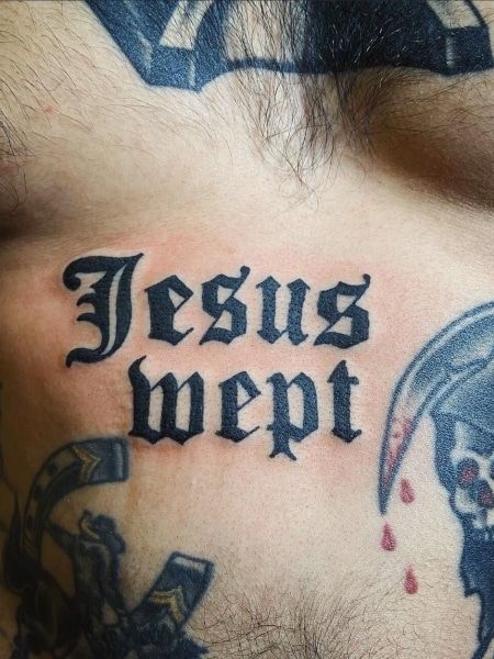 Jesus wept script tattoo design for men on chest tattoo ideas