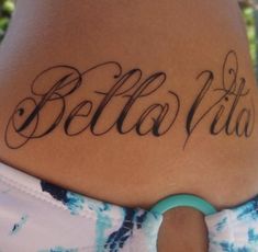 Bella Vita script tattoo design for women on hip tattoo ideas